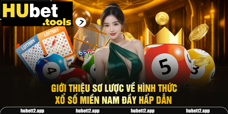 Giới thiệu sơ lược về hình thức xổ số miền Nam đầy hấp dẫn
